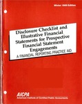 Disclosure checklist and illustrative financial statements for prospective financial statement engagements : a financial reporting practice aid, Winter 1989 edition by American Institute of Certified Public Accountants. Technical Information Division and William Rea Lalli