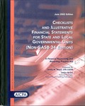 Checklists and illustrative financial statements for state and local governmental units (Non-GASB 34 edition and GASB 34 edition) : a financial reporting practice aid, June 2002 edition
