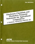 Disclosure checklists and illustrative financial statements for agricultural cooperatives : a financial reporting practice aid, May 1989 edition