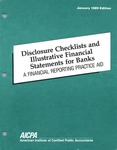 Disclosure checklists and illustrative financial statements for banks : a financial reporting practice aid, January 1989 edition by American Institute of Certified Public Accountants. Technical Information Division and J. Byrne Kelly