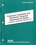 Disclosure checklists and illustrative financial statements for banks : a financial reporting practice aid, November 1989 edition by American Institute of Certified Public Accountants. Technical Information Division and J. Byrne Kelly