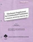 Disclosure supplement for construction contractors : a financial reporting practice aid. Winter 1987 edition