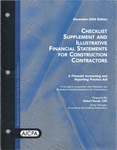 Checklist supplement and illustrative financial statements for construction contractors : a financial accounting and reporting practice aid, December 2004 edition