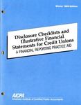 Disclosure checklists and illustrative financial statements for credit unions : a financial reporting practice aid, Winter 1988 edition by American Institute of Certified Public Accountants. Technical Information Division and J. Byrne Kelly