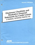 Disclosure checklists and illustrative financial statements for credit unions : a financial reporting practice aid, November 1989 edition