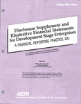 Disclosure supplement and illustrative financial statements for development stage enterprises : a financial reporting practice aid, Spring 1989 edition by American Institute of Certified Public Accountants. Technical Information Division and William Rea Lalli