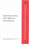 Relationships among CPAs, banks and service bureaus; Computer research studies, 4