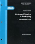 Business valuation in bankruptcy : a nonhauthoritative guide; Consulting services practice aid, 02-1