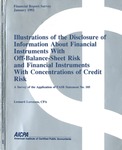 Illustrations of the disclosure of information about financial instruments with off-balance sheet risk and financial instruments with concentrations of credit risk : a survey of the application of FASB statement no. 105; Financial report survey, 46