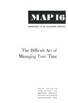 Difficult art of managing your time; Management of an accounting practice bulletin, MAP 16