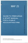 Guide to preparing a staff manual for a public accounting firm; Management of an accounting practice bulletin, MAP 25