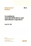 Accounting by agricultural producers and agricultural cooperatives; Statement of position 85-3; by American Institute of Certified Public Accountants. Accounting Standards Division
