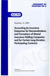 Accounting by insurance enterprises for demutualizations and formations of mutual insurance holding companies and for certain long-duration participating contracts