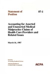Accounting for asserted and unasserted medical malpractice claims of health care providers and related issues : proposed statement of position;Proposed statement of position : Accounting for asserted and unasserted medical malpractice claims of health care providers and related issues; Exposure draft (American Institute of Certified Public Accountants), 1983, July 22 by American Institute of Certified Public Accountants. Accounting Standards Division