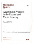 Accounting practices in the record and music industry : recommendation to the Financial Accounting Standards Board. August 25, 1976 : Recommendation to the Financial Accounting Standards Board; Statement of position 76-1;