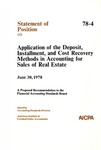 Application of the deposit, installment, and cost recovery methods in accounting for sales of real estate;  a proposed recommendation to the Financial Accounting Standards Board