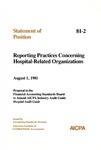Reporting practices concerning hospital-related organizations: august 1, 1981: proposal to the Financial Accounting Standards Board to amend AICPA Industry audit guide, 