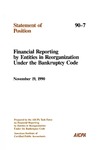 Financial reporting by entities in reorganization under the bankruptcy code: November 19, 1990