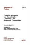 Financial accounting and reporting by continuing care retirement communities: November 28, 1990: amendment to AICPA audit and accounting guide Audits of providers of health care services