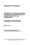 Clarification of accounting, auditing, and reporting practices relating to hospital malpractice loss contingencies; Statement of position 1978 March 1;Hospital audit guide;