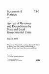 Accrual of revenues and expenditures by state and local governmental units : proposal to Financial Accounting Standards Board to amend AICPA Industry audit guide on audits of state and local governmental units; Statement of position 75-3;