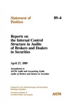 Reports on the internal control structure in audits of brokers and dealers in securities; Statement of position 89-4; by American Institute of Certified Public Accountants. Stockbrokerage and Investment Banking Committee