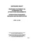 Proposed statement on standards for attestation engagements : attestation standards, revision and recodification;Attestation standards, revision and recodification; Exposure draft (American Institute of Certified Public Accountants), 2000, Apr.14