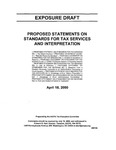 Proposed statements on standards for tax services and interpretation;Standards for tax services and interpretation; Exposure draft (American Institute of Certified Public Accountants), 2000, Apr. 18