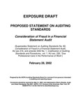 Proposed statement on auditing Standards: Consideration of fraud in a financial statement audit : (supersedes Statement on auditing standards no. 82, AICPA, Professional Standards, vol. 1, AU sec. 316; and amends SAS no. 1, Codification of auditing standards and procedures, AICPA, Professional standards, vol. 1, AU sec. 230, "Due professional care in the performance of work," and SAS no. 85, Management representations, AICPA, Professional standard, vol. 1, AU sec 333;Consideration of fraud in a financial statement audit : (supersedes Statement on auditing standards no. 82, AICPA, Professional Standards, vol. 1, AU sec. 316; and amends SAS no. 1, Codification of auditing standards and procedures, AICPA, Professional standards, vol. 1, AU sec. 230, "Due professional care in the performance of work," and SAS no. 85, Management representations, AICPA, Professional standard, vol. 1, AU sec 333; Exposure draft (American Institute of Certified Public Accountants), 2002, Feb. 28 by American Institute of Certified Public Accountants. Auditing Standards Board