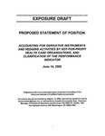 Proposed statement of position : Accounting for derivative instruments and hedging activities by not-for-profit health care organizations, and clarification of the performance indicator;Accounting for derivative instruments and hedging activities by not-for-profit health care organizations, and clarification of the performance indicator; Exposure draft (American Institute of Certified Public Accountants), 2002, June 14