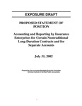 Proposed statement of position : Accounting and reporting by insurance enterprises for certain nontraditional long-duration insurance contracts and for separate accounts;Accounting and reporting by insurance enterprises for certain nontraditional long-duration insurance contracts and for separate accounts; Exposure draft (American Institute of Certified Public Accountants), 2002, July 31