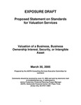 Proposed statement on standards for valuation services : Valuation of a business, business ownership interest, security, or intangible asset;Valuation of a business, business ownership interest, security, or intangible asset; Exposure draft (American Institute of Certified Public Accountants), 2005, March 30 by American Institute of Certified Public Accountants. Consulting Services Executive Committee