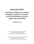 Proposed statement on auditing standards : Inquiry of a client's lawyer concerning litigation, claims, and assessments;Inquiry of a client's lawyer concerning litigation, claims, and assessments; Exposure draft (American Institute of Certified Public Accountants), 1975, Oct. 24