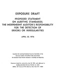 Proposed statement on auditing standards : The independent auditor's responsibility for the detection of errors or irregularities;Independent auditor's responsibility for the detection of errors or irregularities; Exposure draft (American Institute of Certified Public Accountants), 1976, April 30