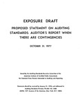 Proposed statement on auditing standards : auditor's report when there are contingencies;Auditor's report when there are contingencies; Exposure draft (American Institute of Certified Public Accountants), 1977, Oct. 31