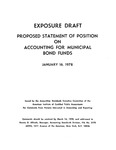 Proposed statement of position on accounting for municipal bond funds;Accounting for municipal bond funds; Exposure draft (American Institute of Certified Public Accountants), 1978, Jan. 16