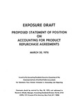 Proposed statement of position on accounting for product repurchase agreements ;Accounting for product repurchase agreements; Exposure draft (American Institute of Certified Public Accountants), 1978, Mar. 30