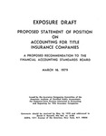 Proposed statement of position on accounting for title insurance companies;Accounting for title insurance companies; Exposure draft (American Institute of Certified Public Accountants), 1979, March 16