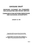 Proposed statement on standards for accounting and review services : communications between predecessor and successor accountants;Communications between predecessor and successor accountants; Exposure draft (American Institute of Certified Public Accountants), 1981, Jan. 23