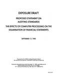 Proposed statement on auditing standards : the effects of computer processing on the examination of financial statements ;Effects of computer processing on the examination of financial statements; Exposure draft (American Institute of Certified Public Accountants), 1983, Sept. 13