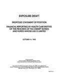 Proposed statement of position : Financial reporting by health care entities of the proceeds of tax-exempt bonds and funds whose use is limited;Financial reporting by health care entities of the proceeds of tax-exempt bonds and funds whose use is limited; Exposure draft (American Institute of Certified Public Accountants), 1983, Oct. 14