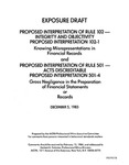 Proposed interpretation of Rule 102, integrity and objectivity : proposed interpretation 102-1 : knowing misrepresentations in financial records and :Proposed interpretation of Rule 501, acts discreditable : proposed interpretation 501-4 : gross negligence in the preparation of financial statements or records;Proposed interpretation of Rule 501, acts discreditable : proposed interpretation 501-4 : gross negligence in the preparation of financial statements or records;Knowing misrepresentations in financial records;Gross negligence in the preparation of financial statements or records; Exposure draft (American Institute of Certified Public Accountants), 1983, Dec. 5