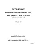 Proposed audit and accounting guide : audits of entities with oil and gas producing activities ;Audits of entities with oil and gas producing activities; Exposure draft (American Institute of Certified Public Accountants), 1984, April 25