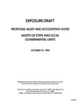 Proposed audit and accounting guide: Audits of state and local governmental units;Audits of state and local governmental units; Exposure draft (American Institute of Certified Public Accountants), 1984, Oct. 19