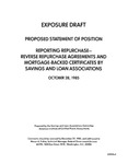 Proposed statement of position : Reporting repurchase-reverse repurchase agreements and mortgage-backed certificates by savings and loan associations ;Reporting repurchase-reverse repurchase agreements and mortgage-backed certificates by savings and loan associations; Exposure draft (American Institute of Certified Public Accountants), 1985, Oct. 28