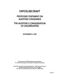 Proposed statement on auditing standards : The auditor's consideration of uncertainties;Auditor's consideration of uncertainties; Exposure draft (American Institute of Certified Public Accountants), 1985, Nov. 8