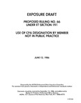 Proposed ruling no. 66 under ET section 191 : use of CPA designation by member not in public practice ;Use of CPA designation by member not in public practice; Exposure draft (American Institute of Certified Public Accountants), 1986, June 13