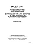 Proposed statement on auditing standards : communication with audit committees or others with equivalent authority and responsibility;Communication with audit committees or others with equivalent authority and responsibility; Exposure draft (American Institute of Certified Public Accountants), 1987, Feb. 14