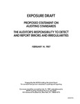 Proposed statement on auditing standards : the auditor's responsibility to detect and report errors and irregularities ;Auditor's responsibility to detect and report errors and irregularities; Exposure draft (American Institute of Certified Public Accountants), 1987, Feb. 14