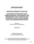 Proposed statement of position : Accounting for frequent travel award programs, developmental and preoperating costs, purchases and exchanges of take-off and landing slots, and airframe modifications ;Accounting for frequent travel award programs, developmental and preoperating costs, purchases and exchanges of take-off and landing slots, and airframe modifications; Exposure draft (American Institute of Certified Public Accountants), 1987, June 30